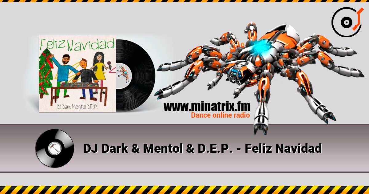 DJ Dark & Mentol & D.E.P. - Feliz Navidad online in hoher Qualität hören | Minatrix.FM