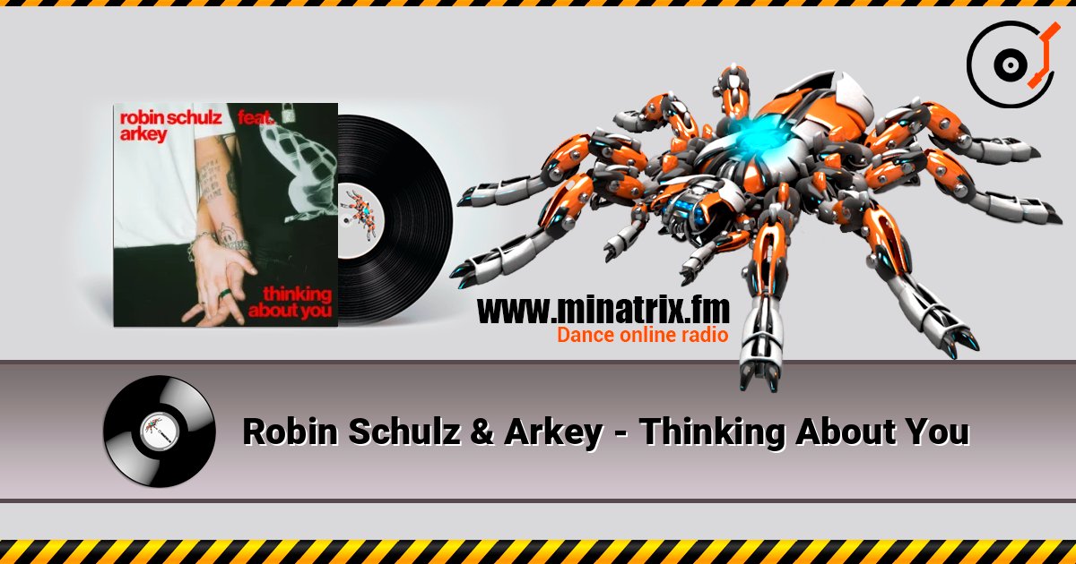 Robin Schulz & Arkey - Thinking About You online in hoher Qualität hören | Minatrix.FM