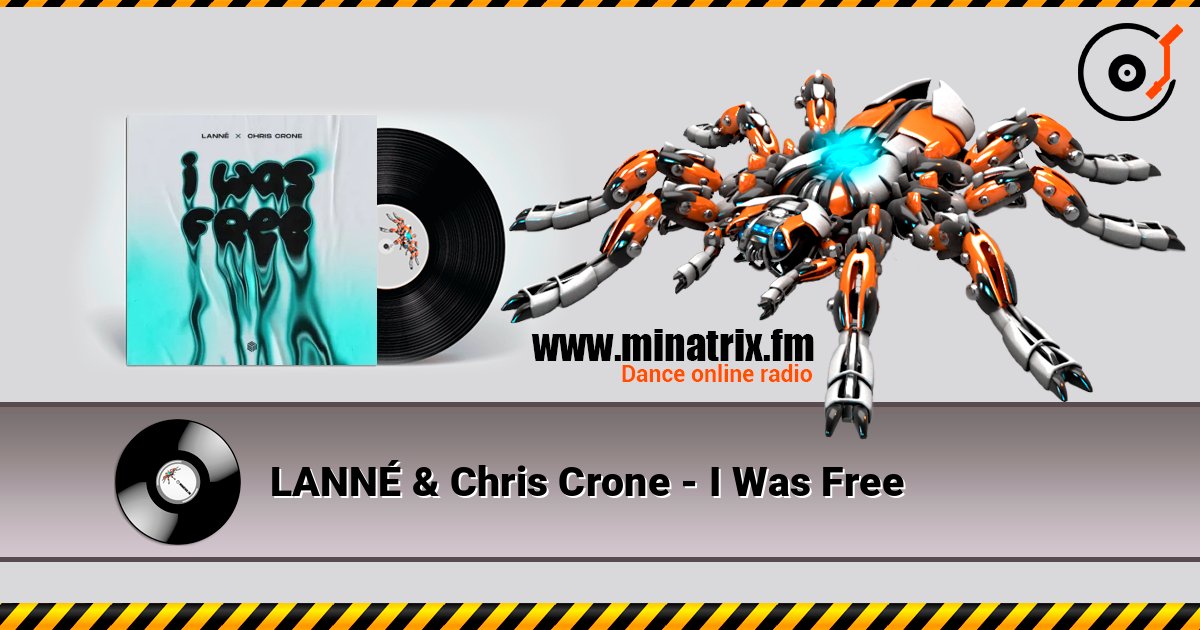 LANNÉ & Chris Crone - I Was Free слухати онлайн у високій якості | Minatrix.FM