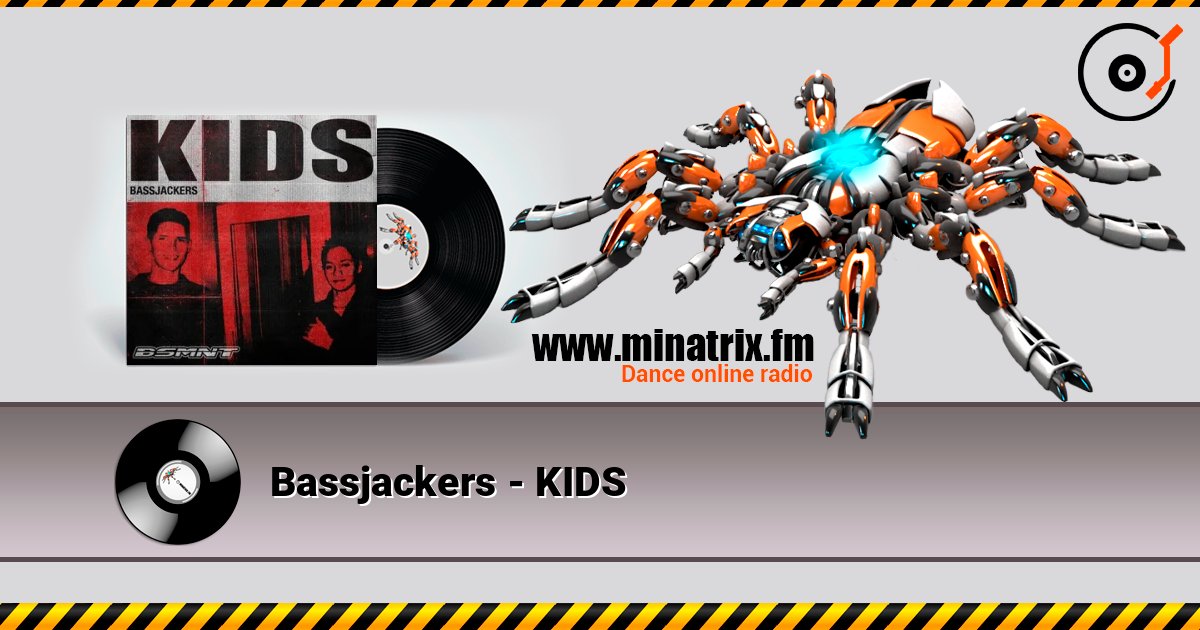Bassjackers - KIDS listen online in high quality | Minatrix.FM
