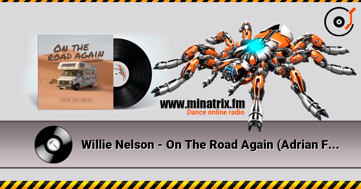 Willie Nelson - On The Road Again (Adrian Funk & Mentol Cover Remix) online in hoher Qualität hören | Minatrix.FM