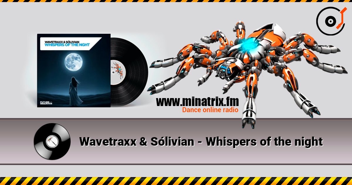 Wavetraxx & Sólivian - Whispers of the night online in hoher Qualität hören | Minatrix.FM