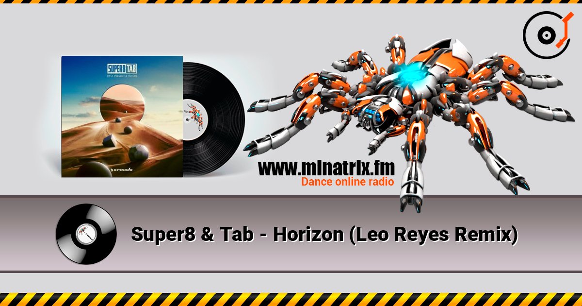Super8 & Tab - Horizon (Leo Reyes Remix) online in hoher Qualität hören | Minatrix.FM