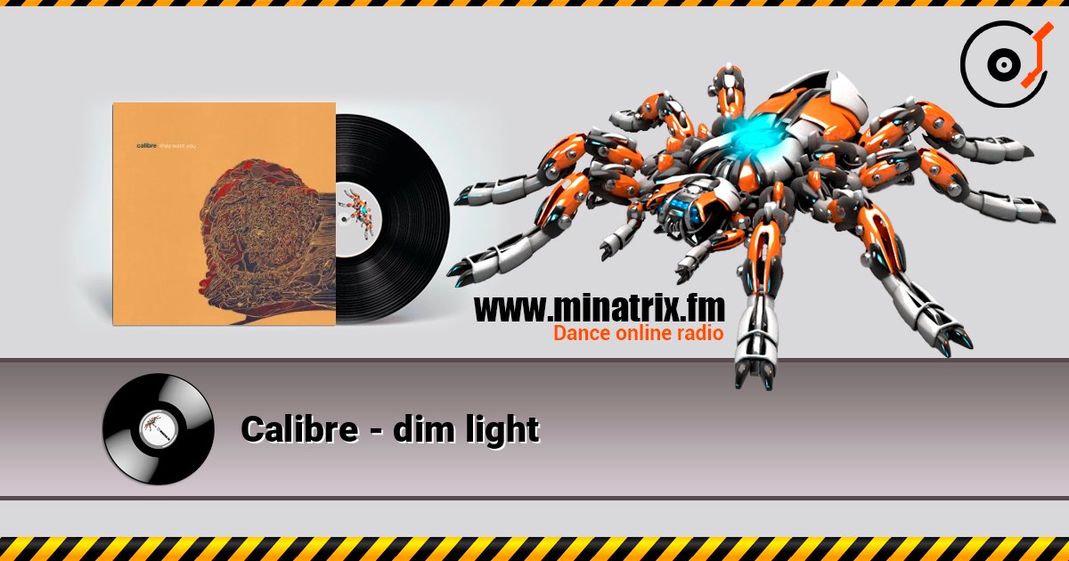 Calibre - dim light écouter en ligne en haute qualité | Minatrix.FM