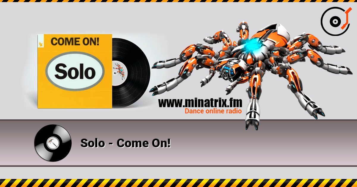 Solo - Come On! 在线收听高音质 | Minatrix.FM