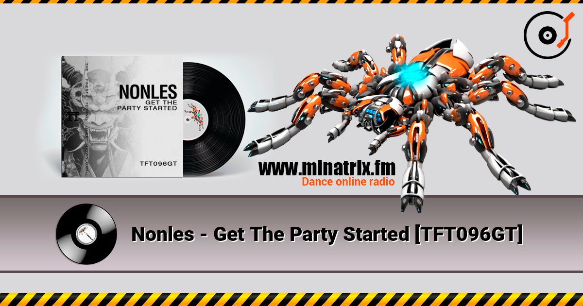 Nonles - Get The Party Started [TFT096GT] escuchar en línea en alta calidad | Minatrix.FM