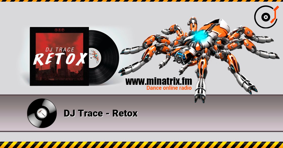 DJ Trace - Retox online in hoher Qualität hören | Minatrix.FM