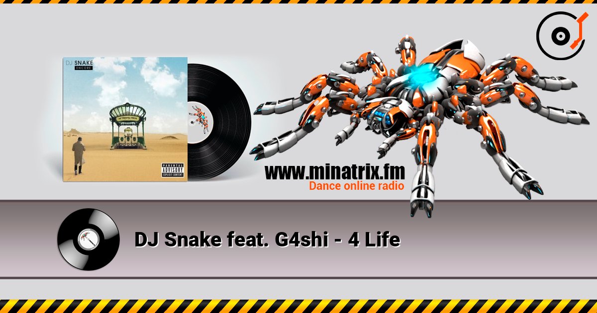 DJ Snake feat. G4shi - 4 Life 在线收听高音质 | Minatrix.FM