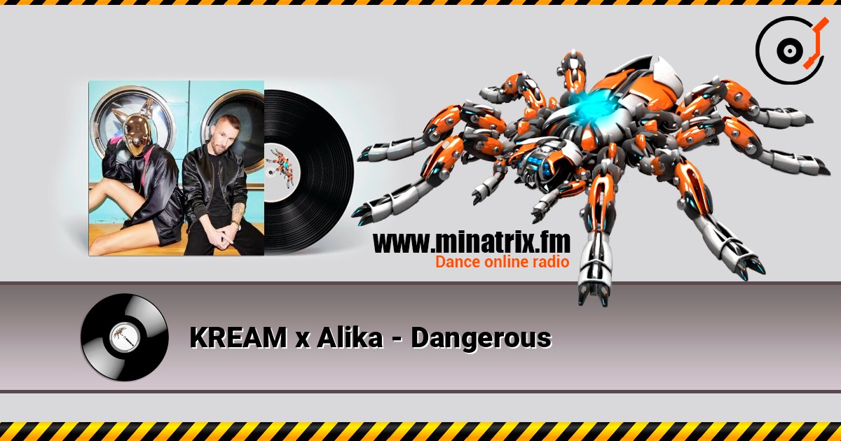 KREAM x Alika - Dangerous listen online in high quality | Minatrix.FM