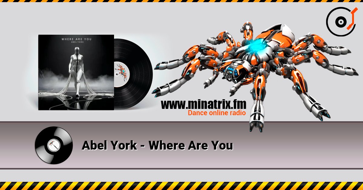 Abel York - Where Are You online in hoher Qualität hören | Minatrix.FM