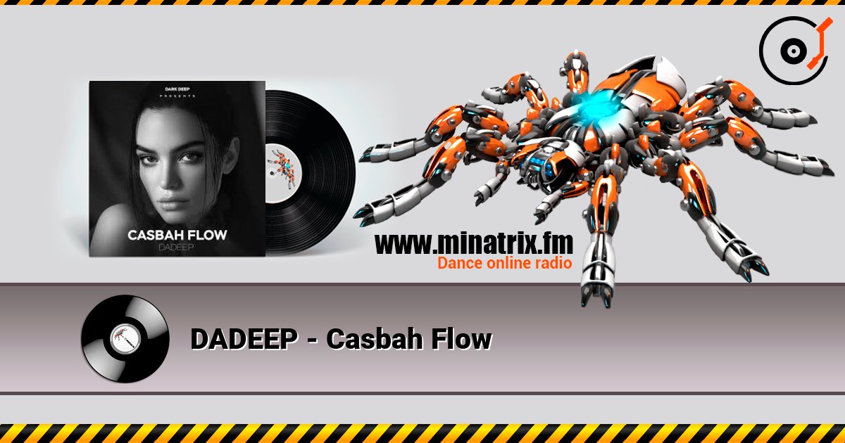 DADEEP - Casbah Flow слухати онлайн у високій якості | Minatrix.FM