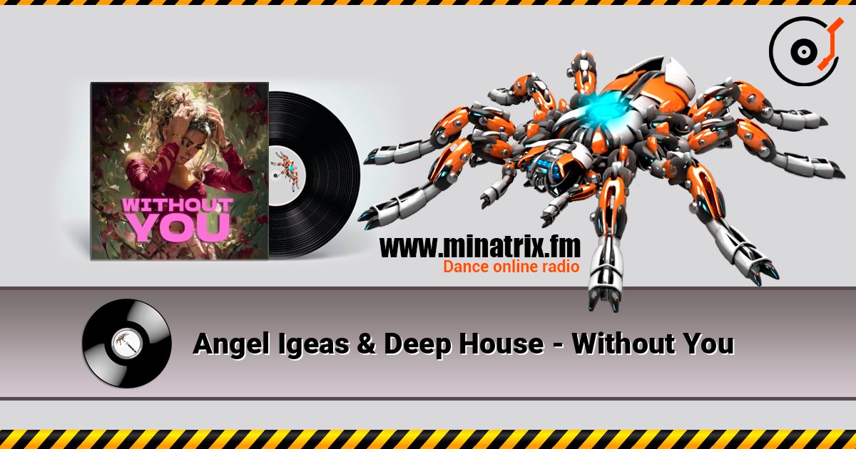 Angel Igeas & Deep House - Without You escuchar en línea en alta calidad | Minatrix.FM