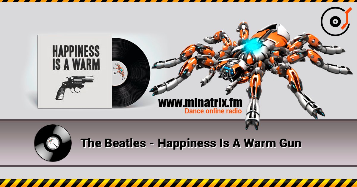 The Beatles - Happiness Is A Warm Gun слухати онлайн у високій якості | Minatrix.FM