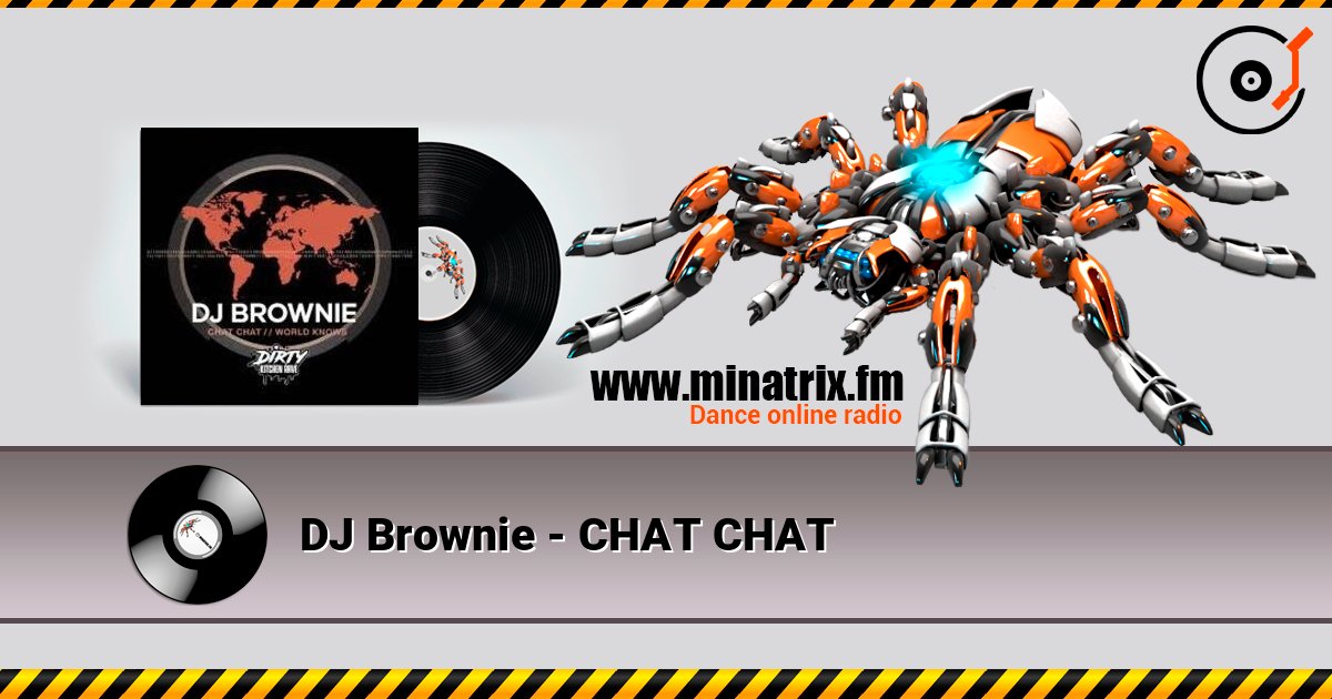 DJ Brownie - CHAT CHAT слушать онлайн в высоком качестве | Minatrix.FM