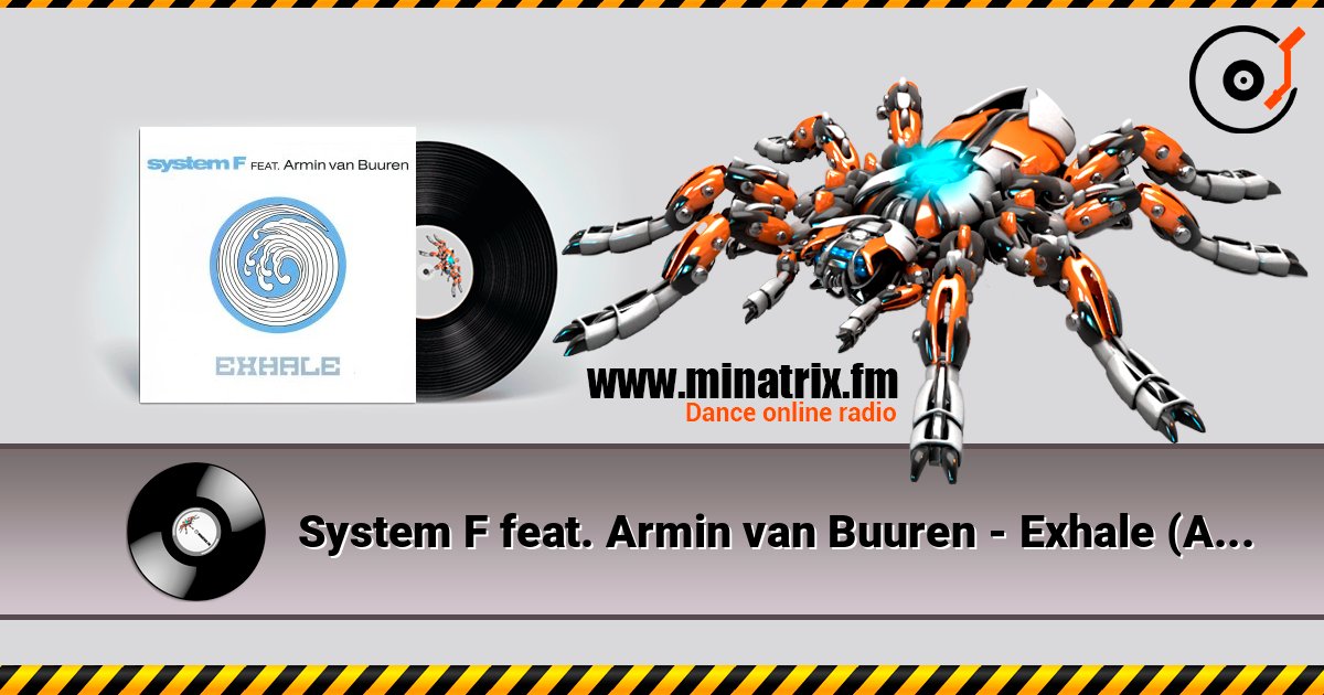 System F feat. Armin van Buuren - Exhale (Armin van Buuren Edit) online in hoher Qualität hören | Minatrix.FM