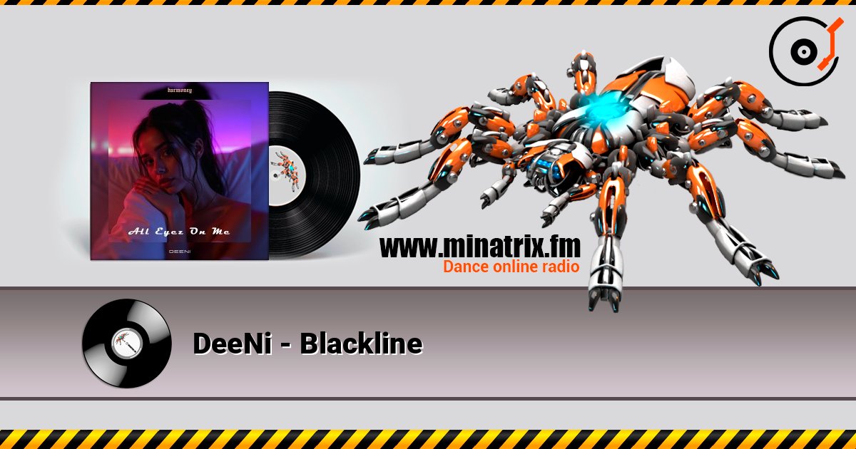 DeeNi - Blackline слухати онлайн у високій якості | Minatrix.FM