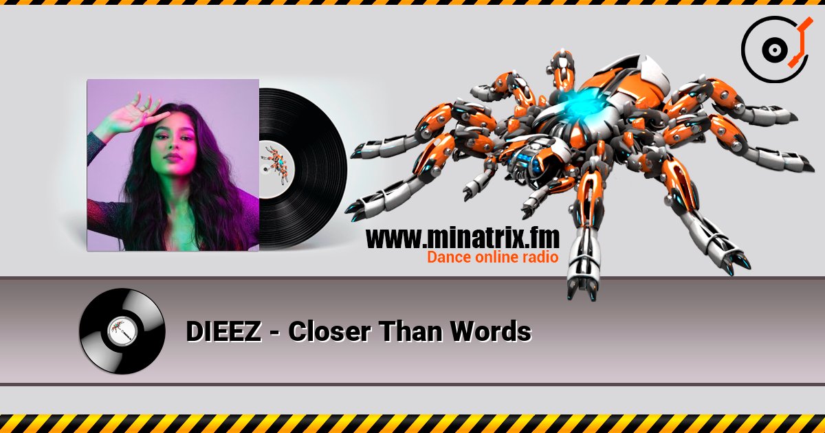 DIEEZ - Closer Than Words слушать онлайн в высоком качестве | Minatrix.FM