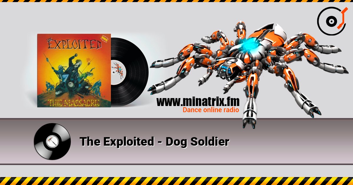 The Exploited - Dog Soldier listen online in high quality | Minatrix.FM