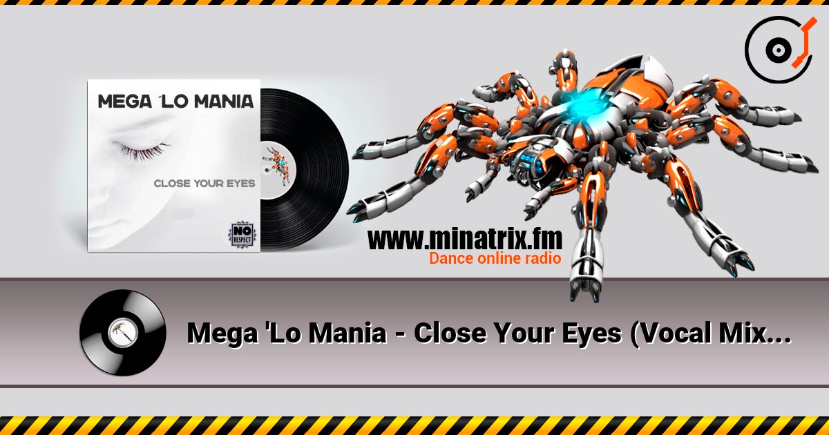 Mega 'Lo Mania - Close Your Eyes (Vocal Mix) слушать онлайн в высоком качестве | Minatrix.FM