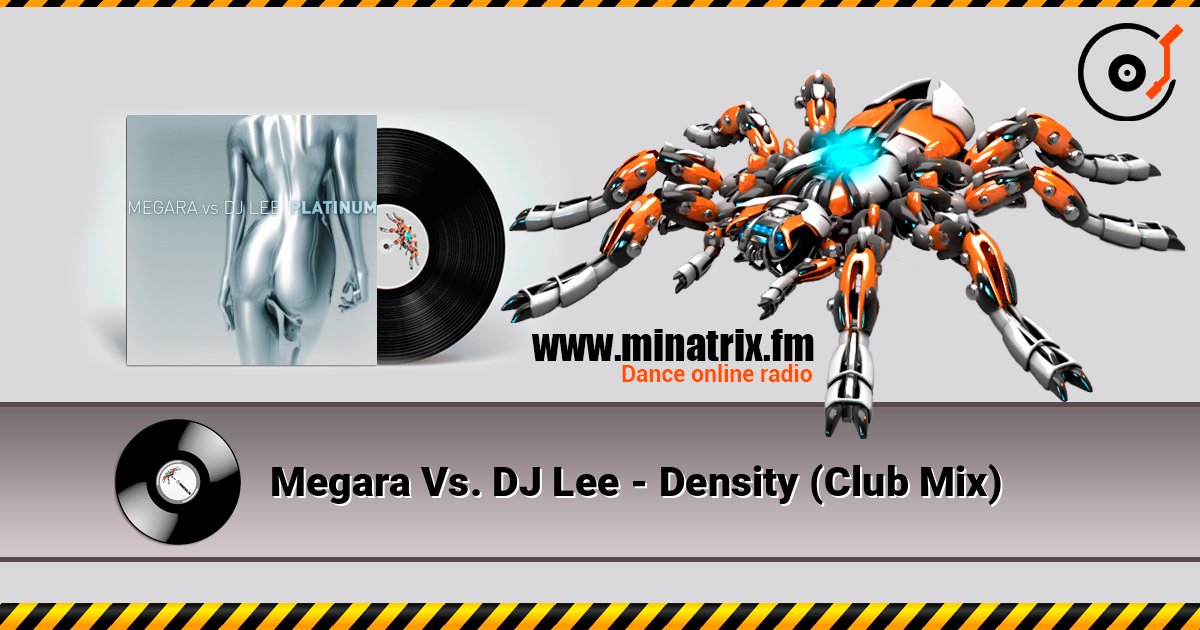 Megara Vs. DJ Lee - Density (Club Mix) listen online in high quality | Minatrix.FM