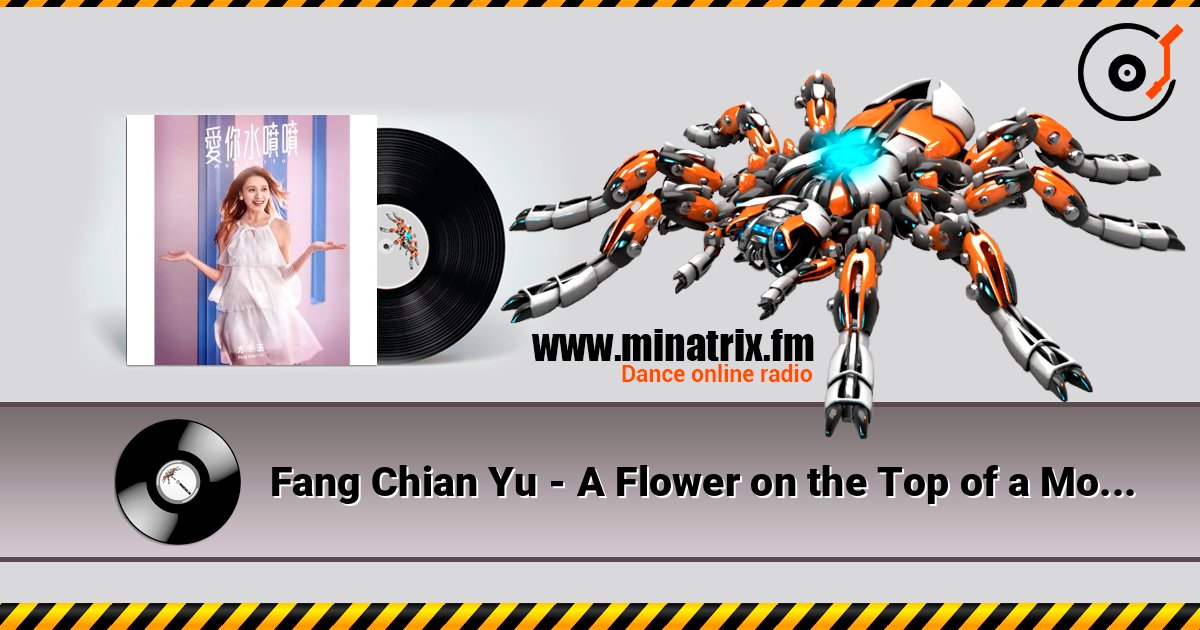 Fang Chian Yu - A Flower on the Top of a Mountain слушать онлайн в высоком качестве | Minatrix.FM
