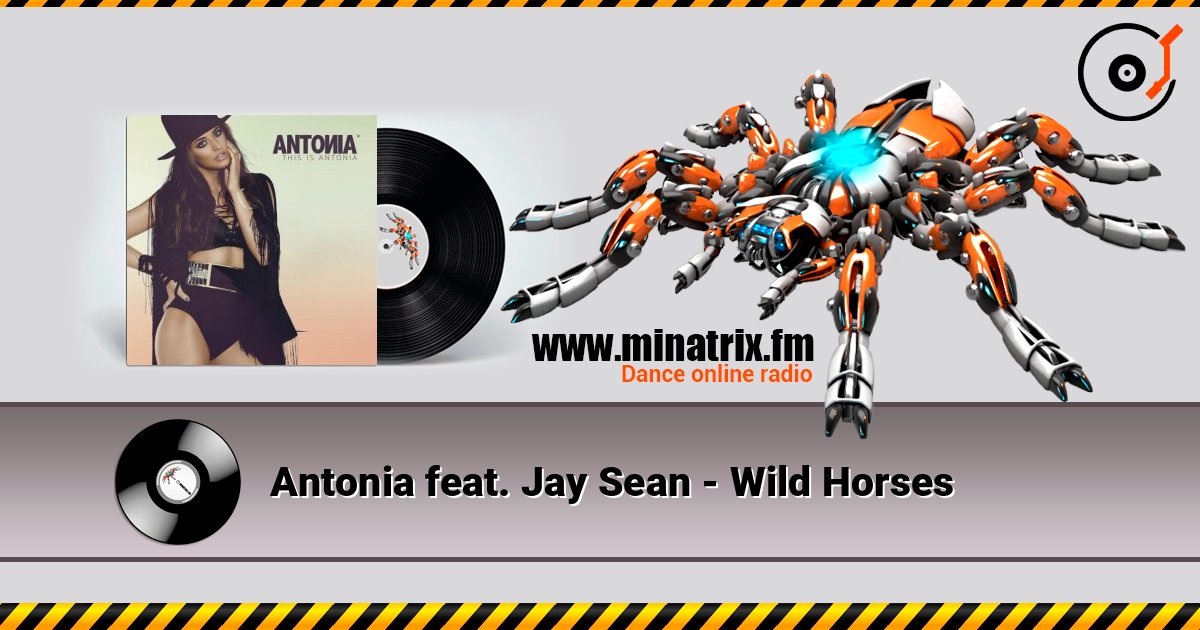 Antonia feat. Jay Sean - Wild Horses listen online in high quality | Minatrix.FM