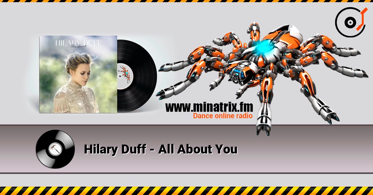 Hilary Duff - All About You слушать онлайн в высоком качестве | Minatrix.FM