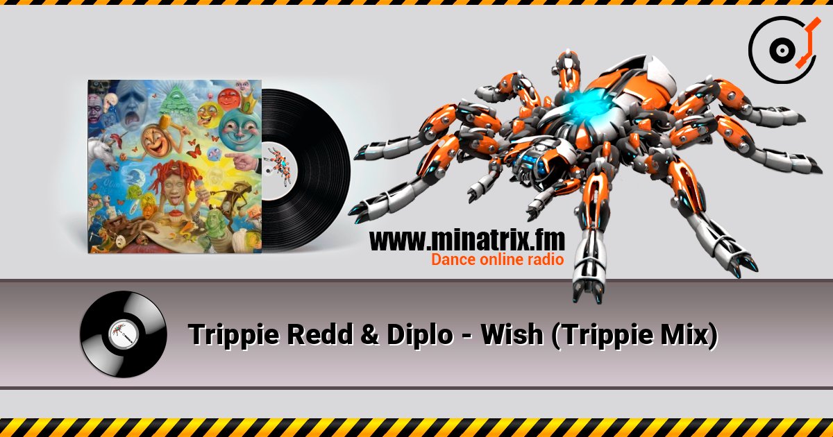 Trippie Redd & Diplo - Wish (Trippie Mix) 在线收听高音质 | Minatrix.FM
