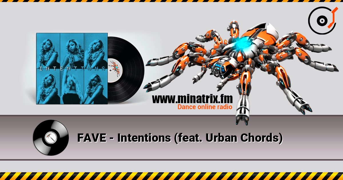 FAVE - Intentions (feat. Urban Chords) слухати онлайн у високій якості | Minatrix.FM
