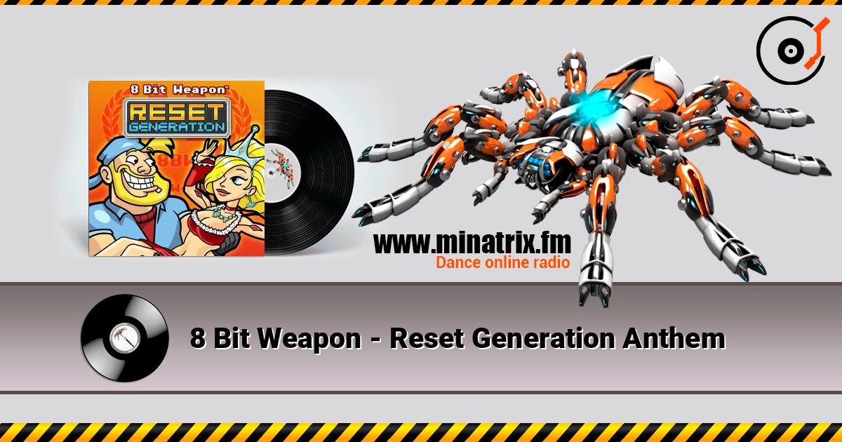 8 Bit Weapon - Reset Generation Anthem escuchar en línea en alta calidad | Minatrix.FM