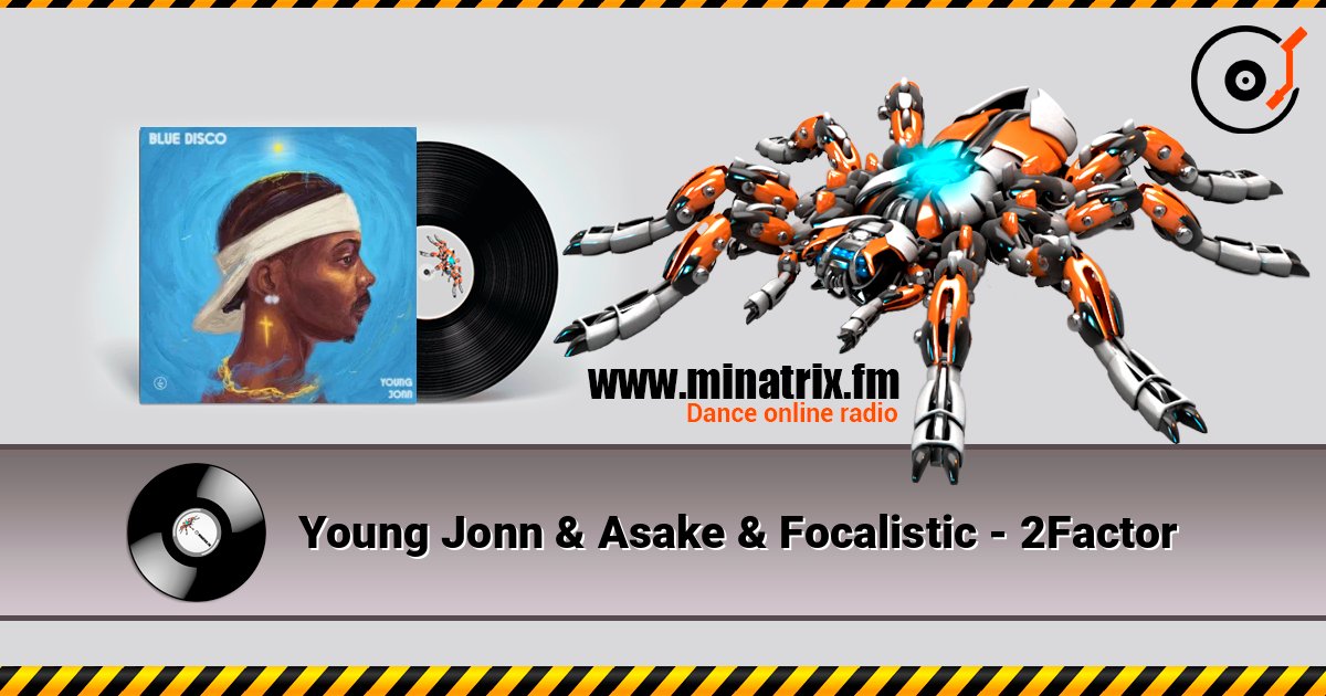 Young Jonn & Asake & Focalistic - 2Factor online in hoher Qualität hören | Minatrix.FM