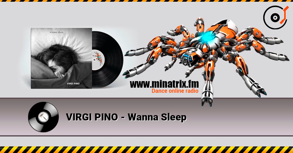 VIRGI PINO - Wanna Sleep écouter en ligne en haute qualité | Minatrix.FM