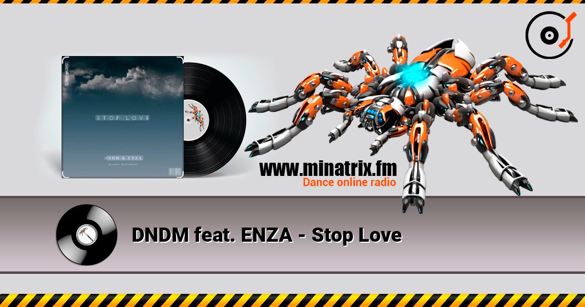 DNDM feat. ENZA - Stop Love online in hoher Qualität hören | Minatrix.FM