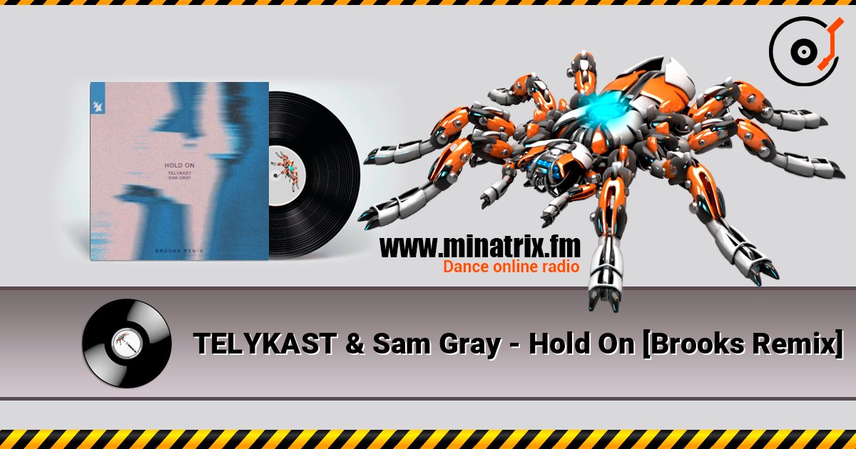 TELYKAST & Sam Gray - Hold On [Brooks Remix] 在线收听高音质 | Minatrix.FM