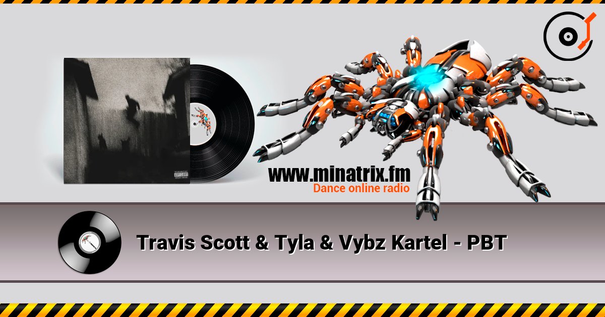 Travis Scott & Tyla & Vybz Kartel - PBT слушать онлайн в высоком качестве | Minatrix.FM