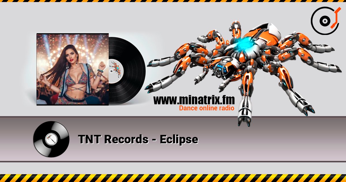 TNT Records - Eclipse слухати онлайн у високій якості | Minatrix.FM