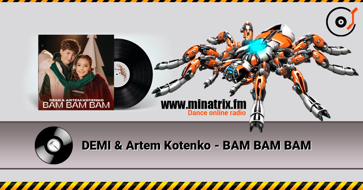 DEMI & Artem Kotenko - BAM BAM BAM listen online in high quality | Minatrix.FM