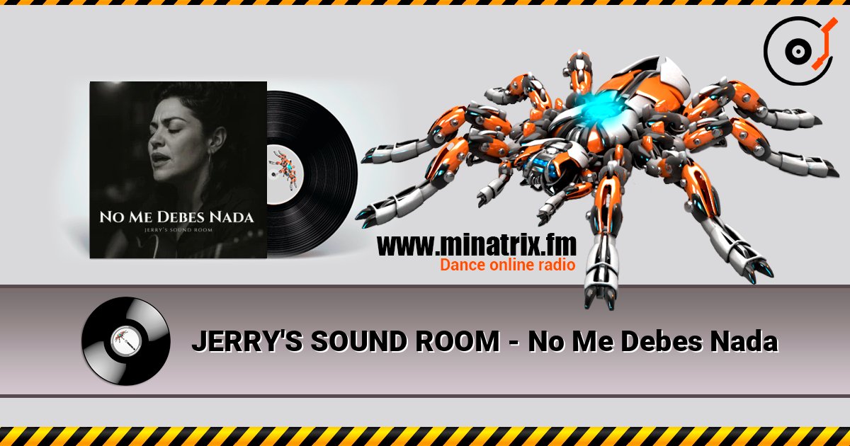 JERRY'S SOUND ROOM - No Me Debes Nada écouter en ligne en haute qualité | Minatrix.FM