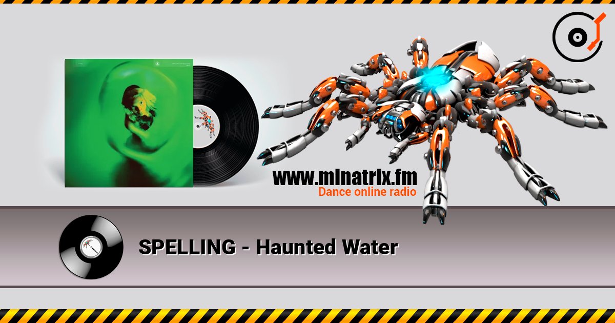 SPELLING - Haunted Water écouter en ligne en haute qualité | Minatrix.FM