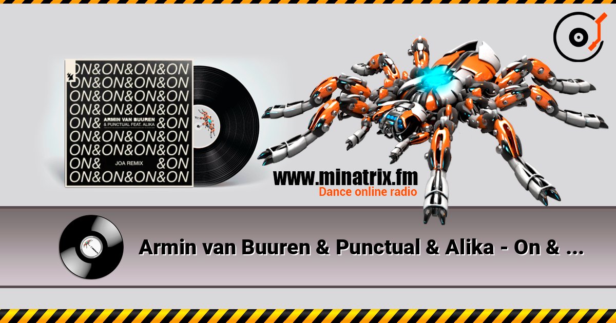 Armin van Buuren & Punctual & Alika - On & On (JOA Remix) escuchar en línea en alta calidad | Minatrix.FM