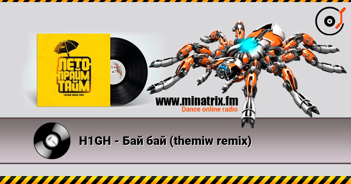 H1GH - Бай бай (themiw remix) слухати онлайн у високій якості | Minatrix.FM