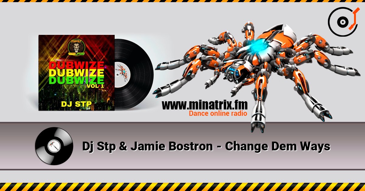 Dj Stp & Jamie Bostron - Change Dem Ways écouter en ligne en haute qualité | Minatrix.FM