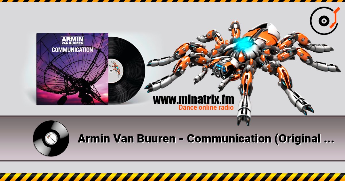 Armin Van Buuren - Communication (Original 12'' Version) слушать онлайн в высоком качестве | Minatrix.FM