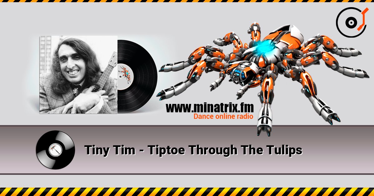 Tiny Tim - Tiptoe Through The Tulips online in hoher Qualität hören | Minatrix.FM