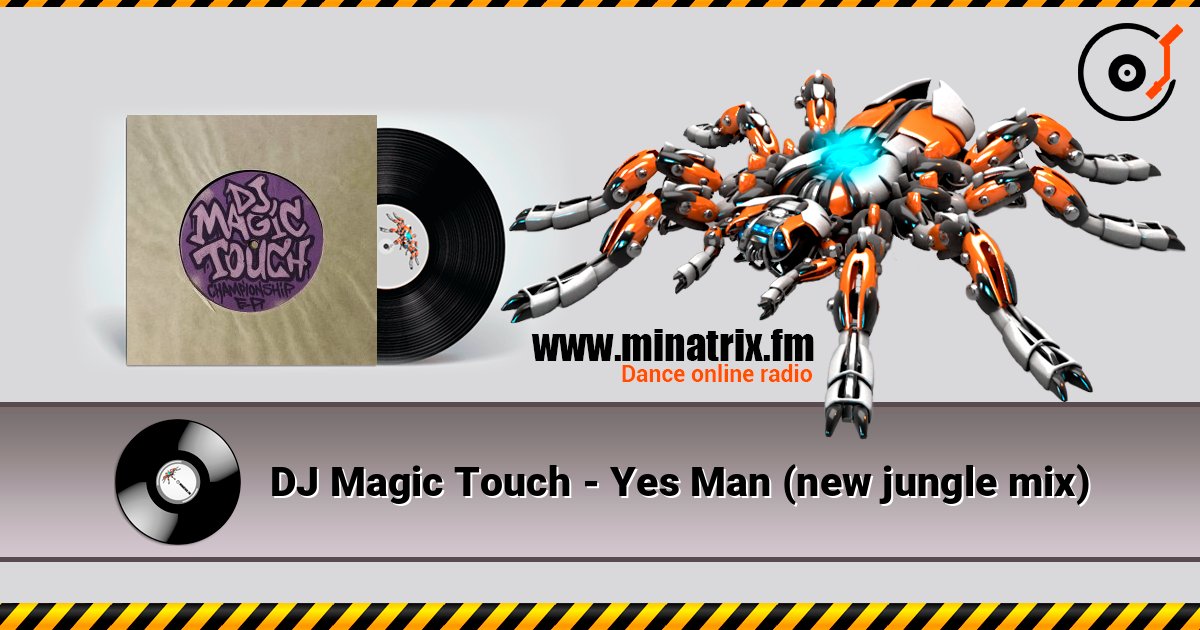 DJ Magic Touch - Yes Man (new jungle mix) слухати онлайн у високій якості | Minatrix.FM