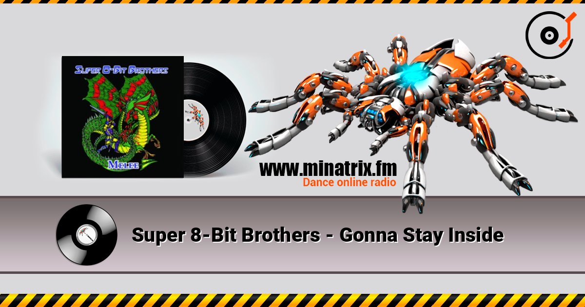 Super 8-Bit Brothers - Gonna Stay Inside слушать онлайн в высоком качестве | Minatrix.FM