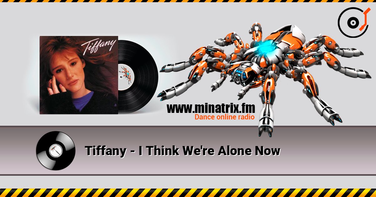 Tiffany - I Think We're Alone Now écouter en ligne en haute qualité | Minatrix.FM