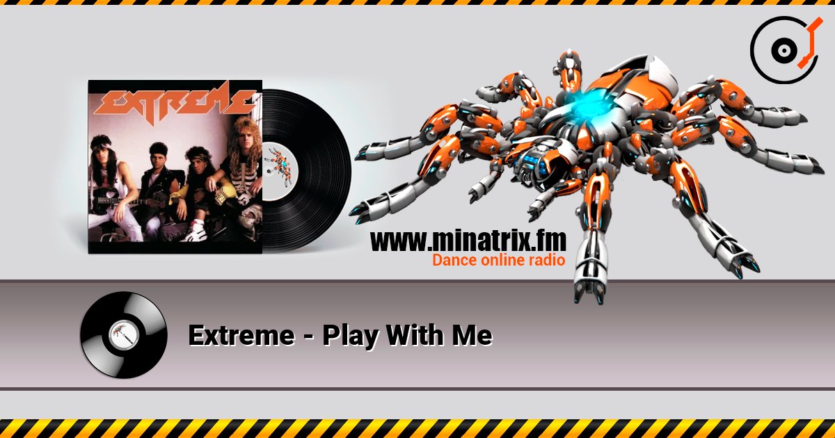 Extreme - Play With Me слушать онлайн в высоком качестве | Minatrix.FM