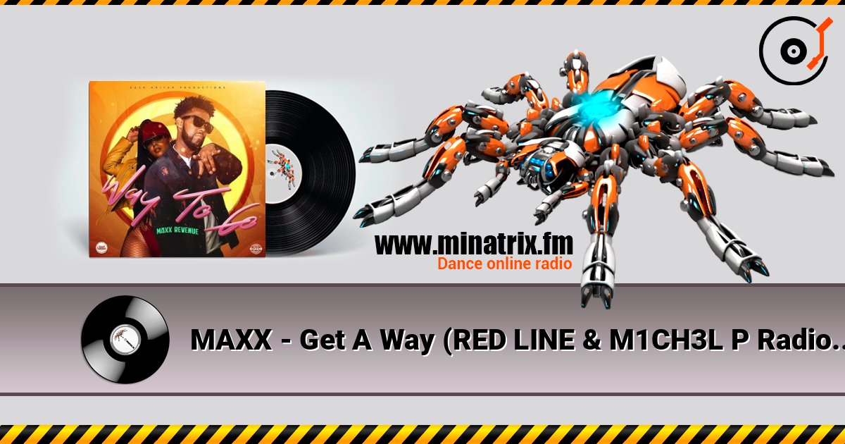MAXX - Get A Way (RED LINE & M1CH3L P Radio Remix) слушать онлайн в высоком качестве | Minatrix.FM