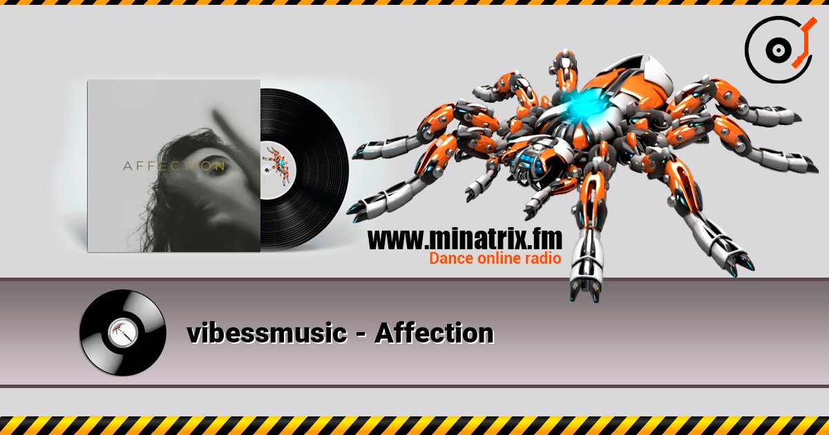 vibessmusic - Affection escuchar en línea en alta calidad | Minatrix.FM